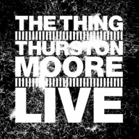 Live | With Thurston Moore Thing